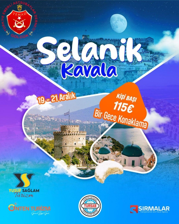 19-21 Aralık tarihleri arasında Selanik Kavala turu planlanmıştır. Kişi başı 115 Euro olup peşin alınacaktır. Son müracaat tarihi 1 Aralık tır.