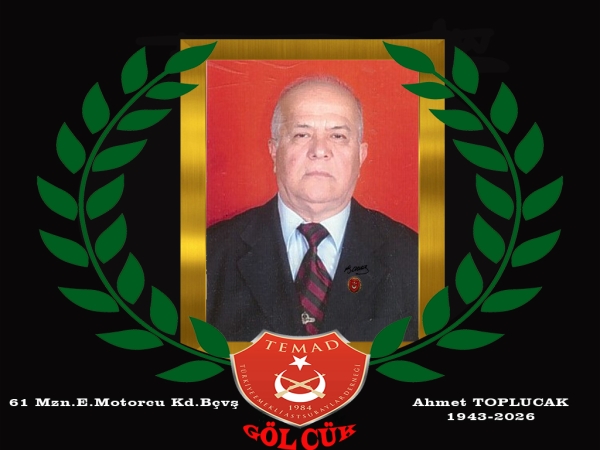 1961 mezunu E. Mot.Kd.Bçvş. Ahmet TOPLUCAK hakkın rahmetine kavuşmuştur.